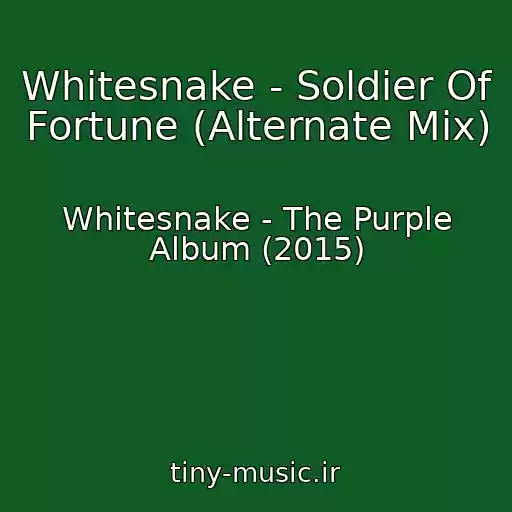 کاور آهنگ Whitesnake - Soldier Of Fortune (Alternate Mix) از Whitesnake - The Purple Album (2015)