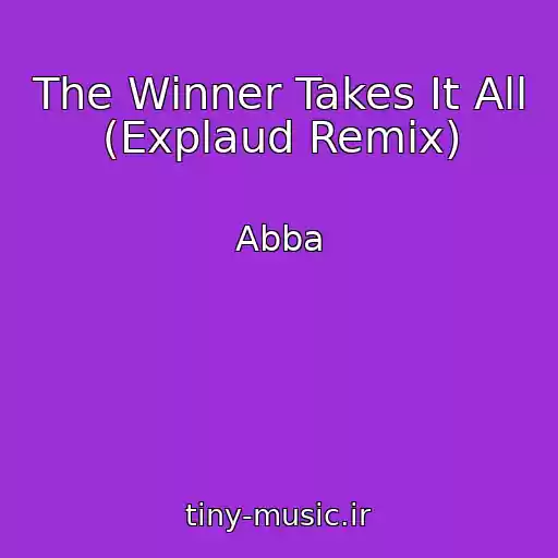 کاور آهنگ The Winner Takes It All (Explaud Remix) از Abba