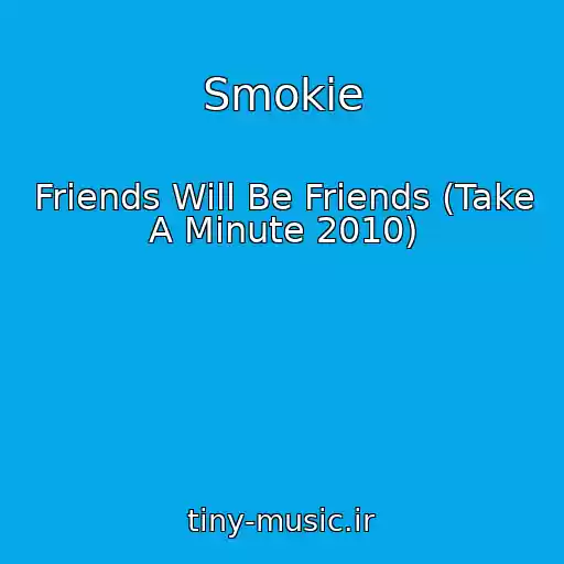 کاور آهنگ Smokie از Friends Will Be Friends (Take A Minute 2010)