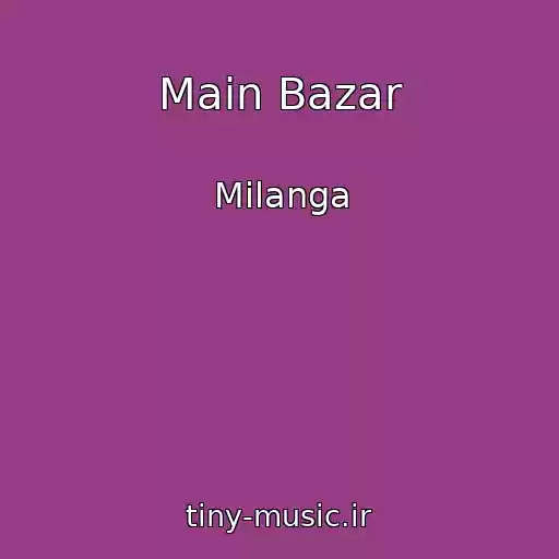 کاور آهنگ Main Bazar از Milanga