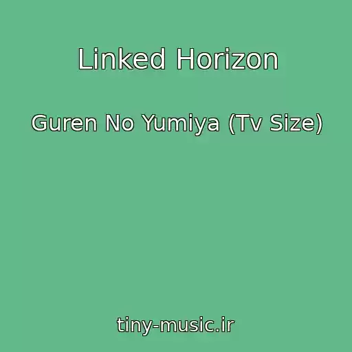 کاور آهنگ Linked Horizon از Guren No Yumiya (Tv Size)