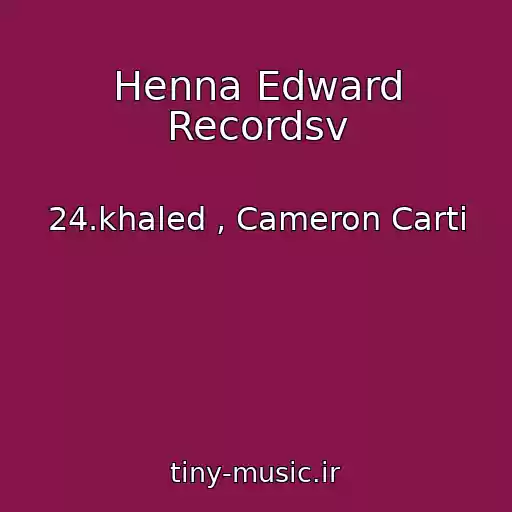 کاور آهنگ Henna Edward Recordsv از 24.khaled , Cameron Carti