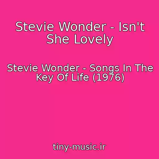 کاور آهنگ Stevie Wonder - Isn't She Lovely از Stevie Wonder - Songs In The Key Of Life (1976)