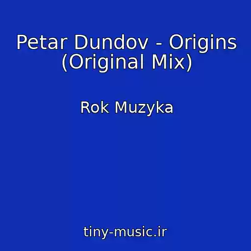 کاور آهنگ Petar Dundov - Origins (Original Mix) از Rok Muzyka