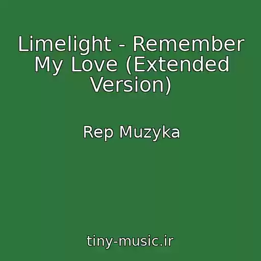کاور آهنگ Limelight - Remember My Love (Extended Version) از Rep Muzyka