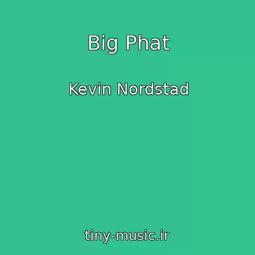 کاور آهنگ Big Phat از Kevin Nordstad