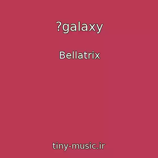 کاور آهنگ ?galaxy از Bellatrix