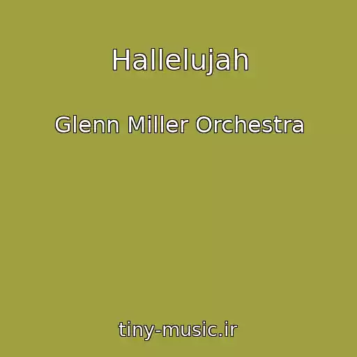 کاور آهنگ Hallelujah از Glenn Miller Orchestra