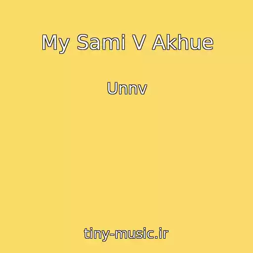 کاور آهنگ My Sami V Akhue از Unnv