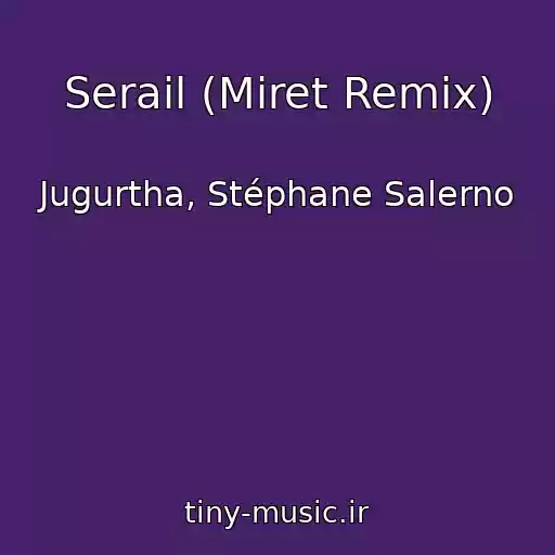 کاور آهنگ Serail (Miret Remix) از Jugurtha, Stéphane Salerno
