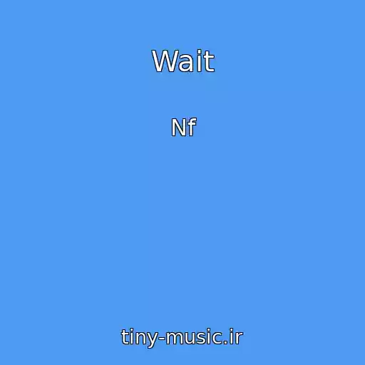 کاور آهنگ Wait از Nf