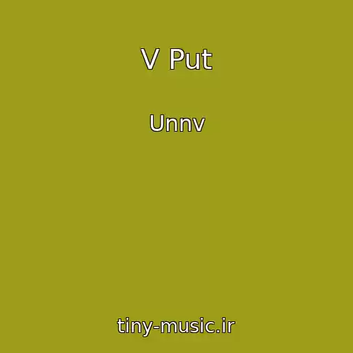 کاور آهنگ V Put از Unnv