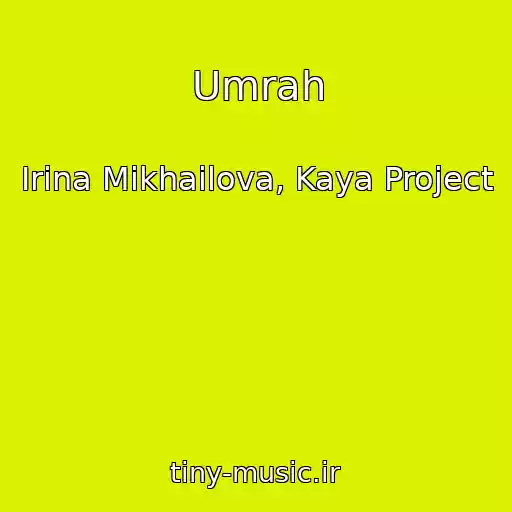 کاور آهنگ Umrah از Irina Mikhailova, Kaya Project