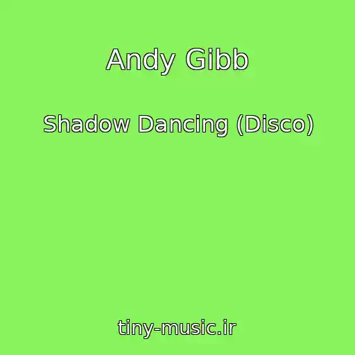 کاور آهنگ Andy Gibb از Shadow Dancing (Disco)