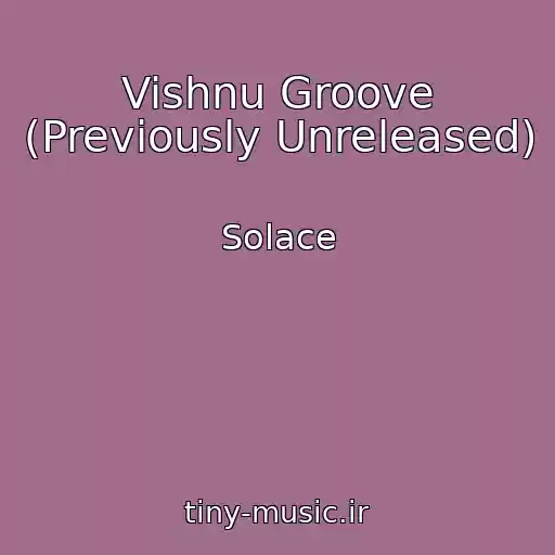 کاور آهنگ Vishnu Groove (Previously Unreleased) از Solace