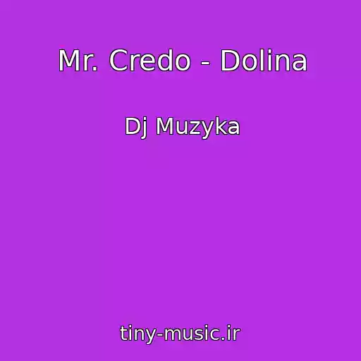 کاور آهنگ Mr. Credo - Dolina از Dj Muzyka