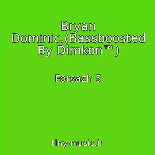 کاور آهنگ Bryan Dominic.(Bassboosted By Dimkon™) از Forsazh 5