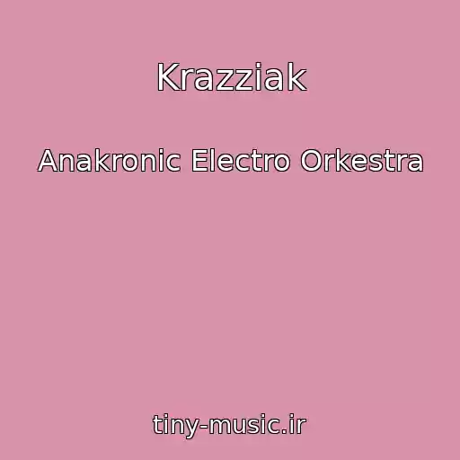 کاور آهنگ Krazziak از Anakronic Electro Orkestra