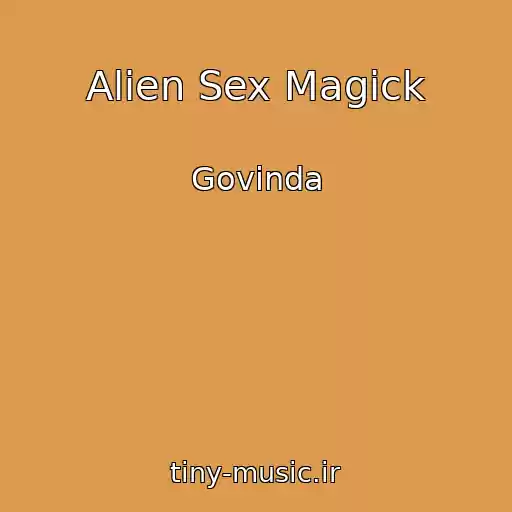 کاور آهنگ Alien Sex Magick از Govinda
