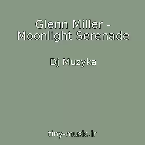 کاور آهنگ Glenn Miller - Moonlight Serenade از Dj Muzyka