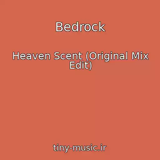 کاور آهنگ Bedrock از Heaven Scent (Original Mix Edit)