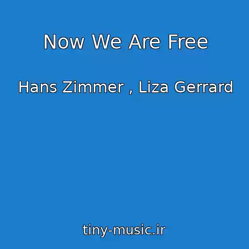 کاور آهنگ Now We Are Free از Hans Zimmer , Liza Gerrard