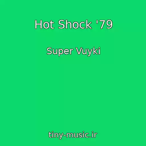 کاور آهنگ Hot Shock '79 از Super Vuyki