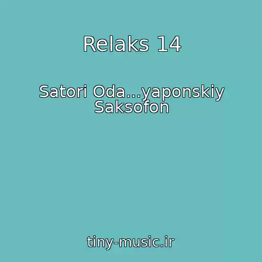 کاور آهنگ Relaks 14 از Satori Oda...yaponskiy Saksofon