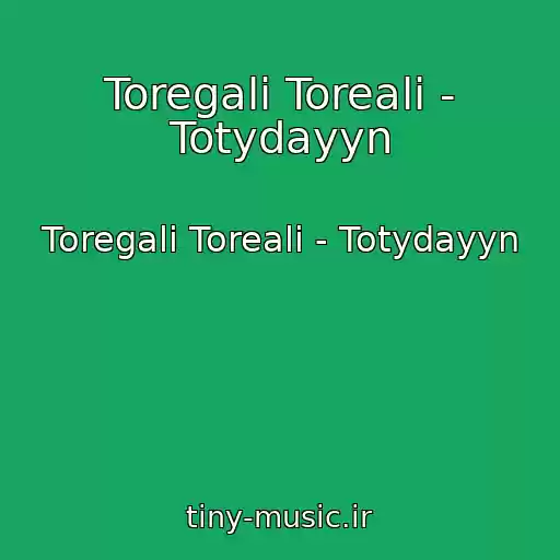 کاور آهنگ Toregali Toreali - Totydayyn از Toregali Toreali - Totydayyn
