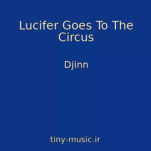 کاور آهنگ Lucifer Goes To The Circus از Djinn