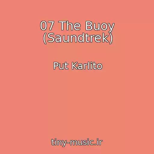 کاور آهنگ 07 The Buoy (Saundtrek) از Put Karlito