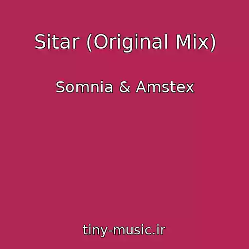 کاور آهنگ Sitar (Original Mix) از Somnia & Amstex