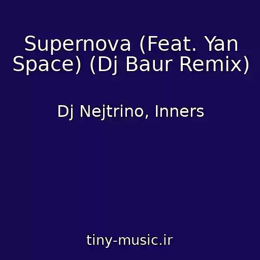 کاور آهنگ Supernova (Feat. Yan Space) (Dj Baur Remix) از Dj Nejtrino, Inners