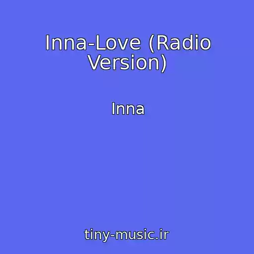 کاور آهنگ Inna-Love (Radio Version) از Inna