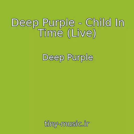کاور آهنگ Deep Purple - Child In Time (Live) از Deep Purple