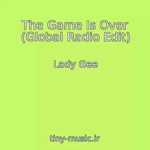 کاور آهنگ The Game Is Over (Global Radio Edit) از Lady Gee