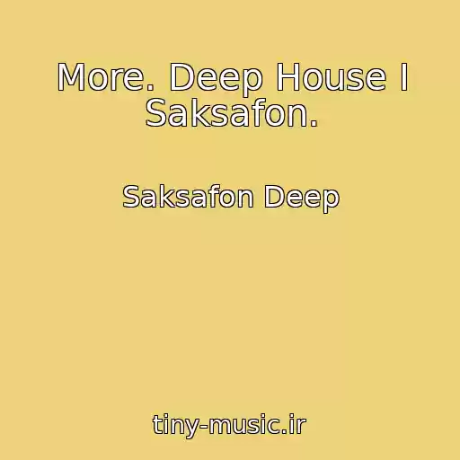 کاور آهنگ More. Deep House I Saksafon. از Saksafon Deep