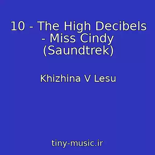 کاور آهنگ 10 - The High Decibels - Miss Cindy (Saundtrek) از Khizhina V Lesu