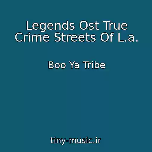 کاور آهنگ Legends Ost True Crime Streets Of L.a. از Boo Ya Tribe