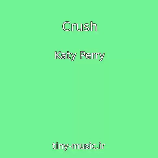 کاور آهنگ Crush از Katy Perry