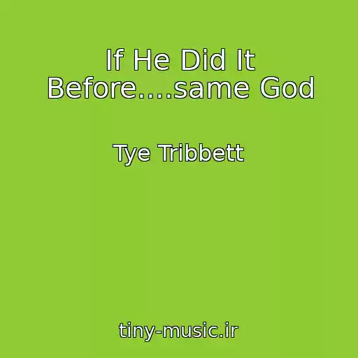 کاور آهنگ If He Did It Before....same God از Tye Tribbett