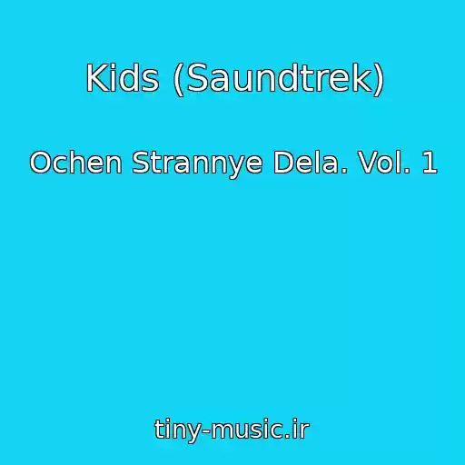 کاور آهنگ Kids (Saundtrek) از Ochen Strannye Dela. Vol. 1