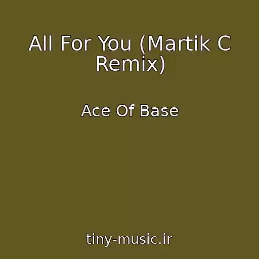 کاور آهنگ All For You (Martik C Remix) از Ace Of Base
