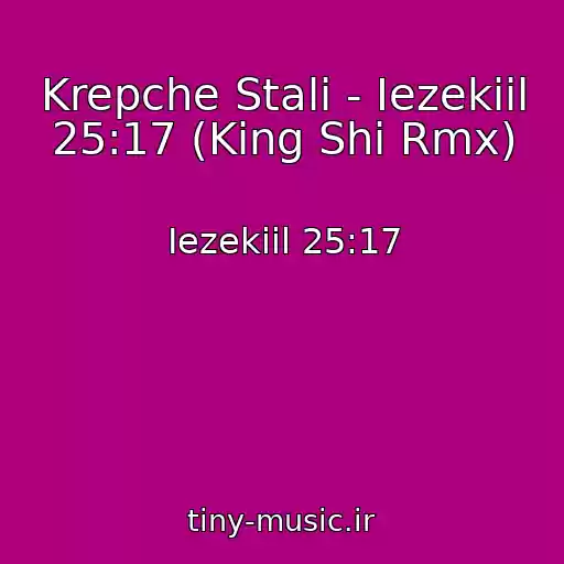 کاور آهنگ Krepche Stali - Iezekiil 25:17 (King Shi Rmx) از Iezekiil 25:17