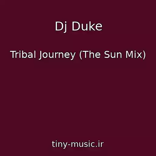 کاور آهنگ Dj Duke از Tribal Journey (The Sun Mix)
