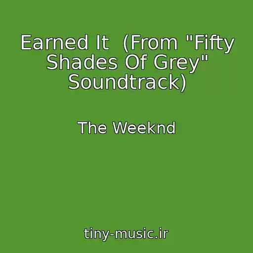 کاور آهنگ Earned It  (From "Fifty Shades Of Grey" Soundtrack) از The Weeknd
