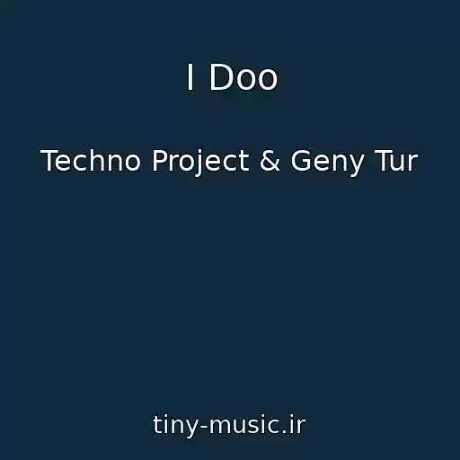 کاور آهنگ I Doo از Techno Project & Geny Tur