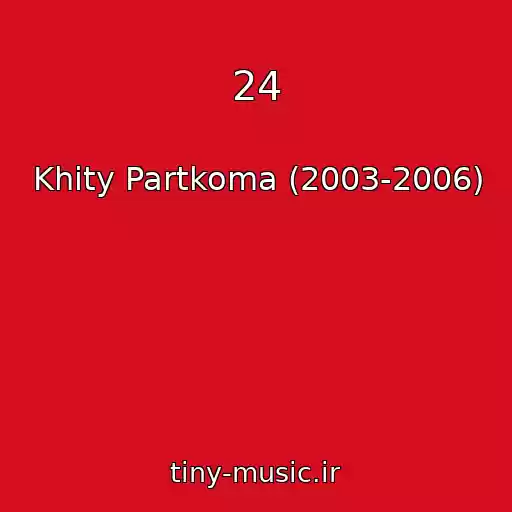 کاور آهنگ 24 از Khity Partkoma (2003-2006)