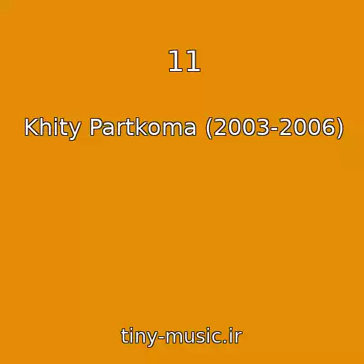 کاور آهنگ 11 از Khity Partkoma (2003-2006)