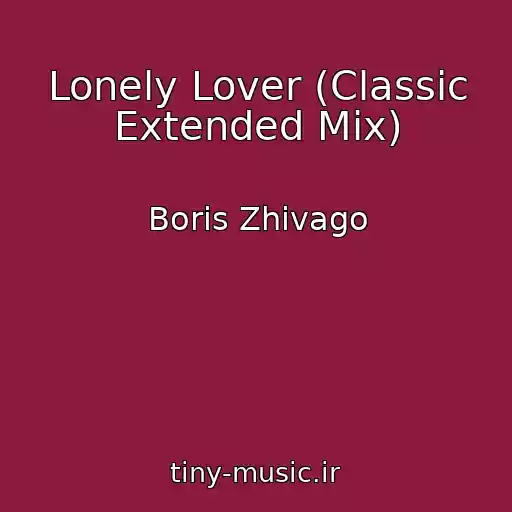 کاور آهنگ Lonely Lover (Classic Extended Mix) از Boris Zhivago